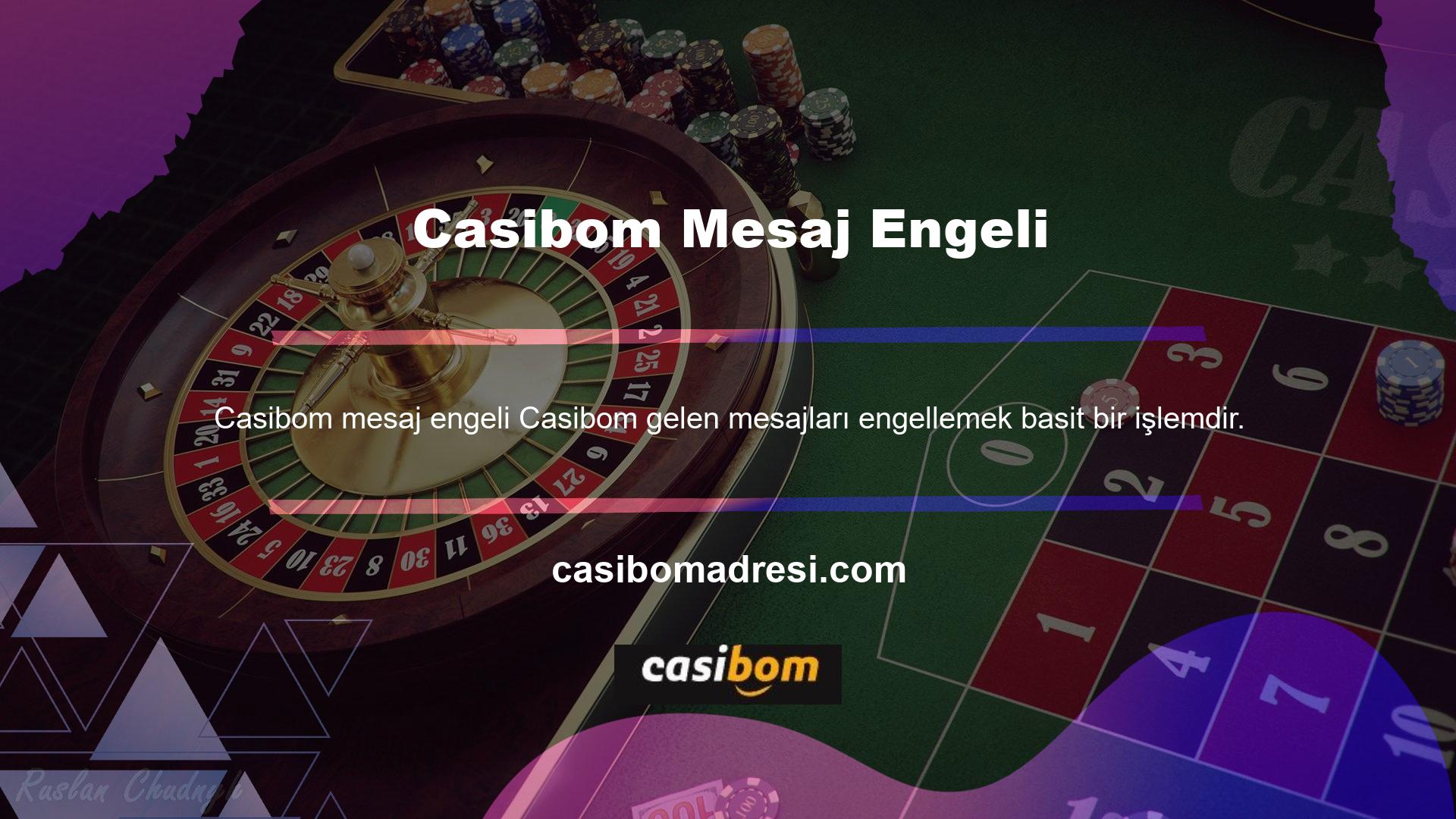 Casino siteleri ilettikleri mesajları engelleme özelliğine sahiptir